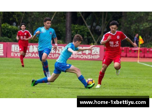 恒大足校未来之星:探寻最具潜力的球员 恒大足校未来之星:探寻最具潜力的球员